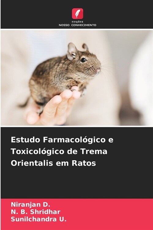 Estudo Farmacol?ico e Toxicol?ico de Trema Orientalis em Ratos (Paperback)