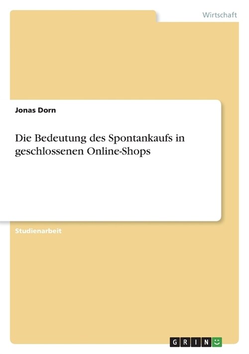 Die Bedeutung des Spontankaufs in geschlossenen Online-Shops (Paperback)