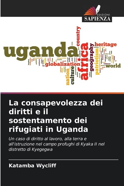 La consapevolezza dei diritti e il sostentamento dei rifugiati in Uganda (Paperback)