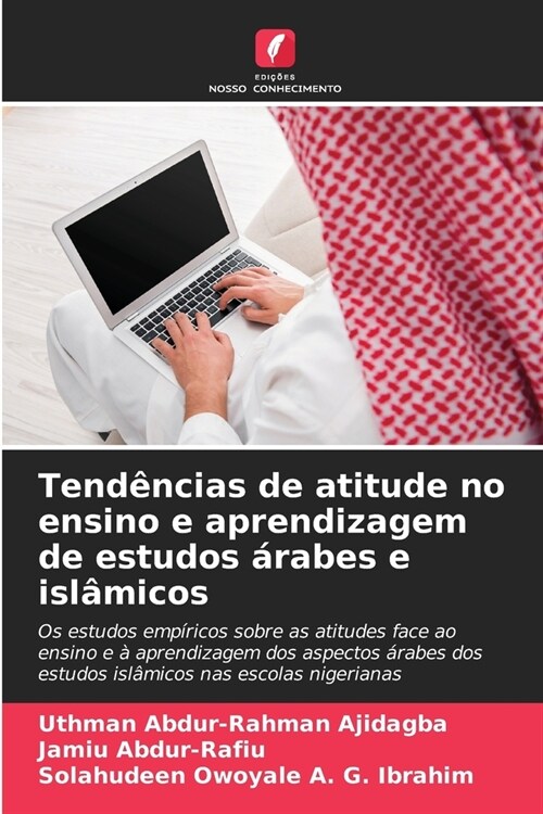 Tend?cias de atitude no ensino e aprendizagem de estudos ?abes e isl?icos (Paperback)