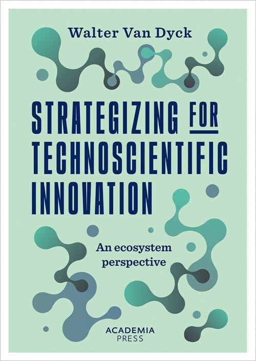 Strategizing for Technoscientific Innovation: An Ecosystem Perspective (Paperback)