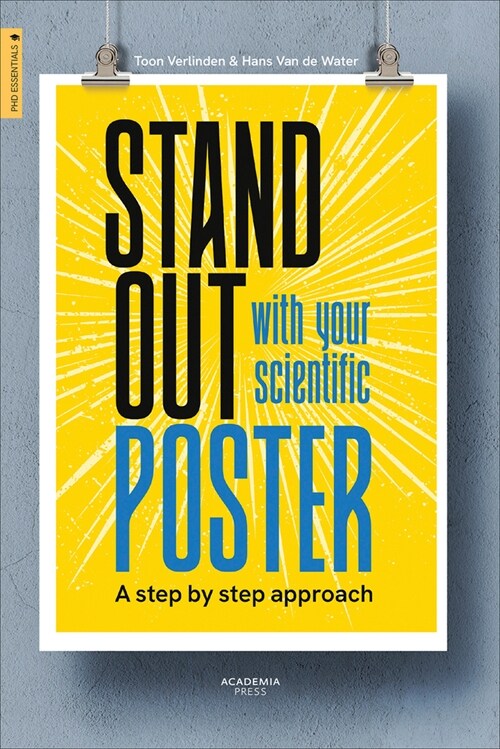 Stand Out with Your Scientific Poster: A Step by Step Approach (Paperback)