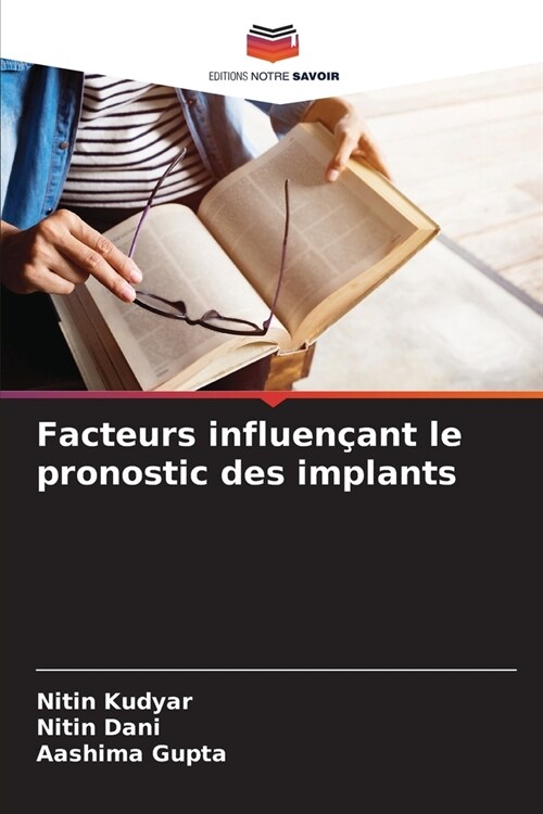 Facteurs influen?nt le pronostic des implants (Paperback)