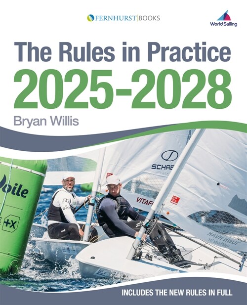 The Rules in Practice 2025-2028 : The Guide to the Rules of Sailing Around the Racecourse (Paperback, 11 New edition)