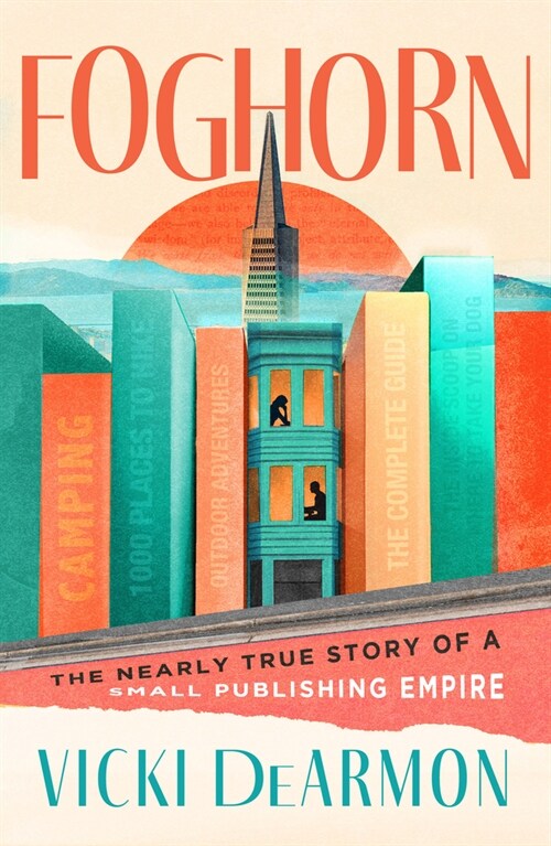 Foghorn: The Nearly True Story of a Small Publishing Empire (Paperback)