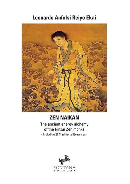 Zen Naikan - The ancient energy alchemy of the Rinzai Zen monks. Including 21 Traditional Exercises (Paperback)