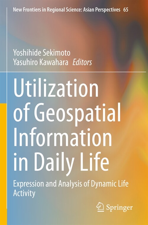 Utilization of Geospatial Information in Daily Life: Expression and Analysis of Dynamic Life Activity (Paperback, 2023)