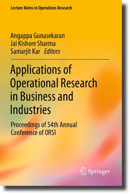 Applications of Operational Research in Business and Industries: Proceedings of 54th Annual Conference of Orsi (Paperback, 2023)