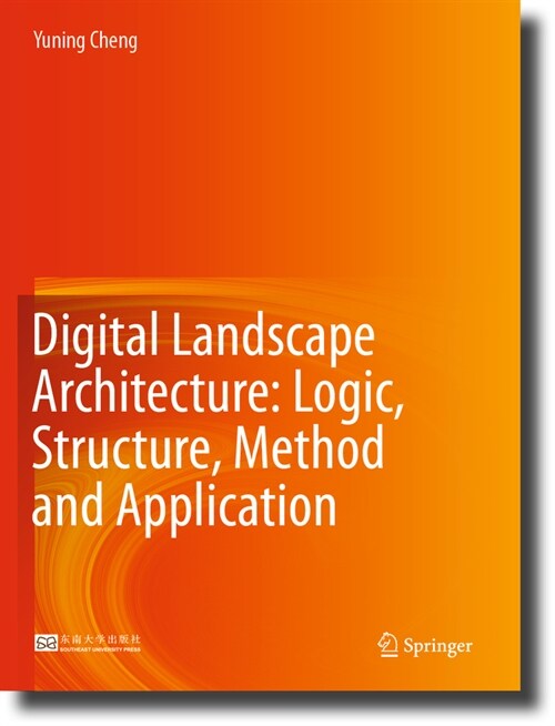 Digital Landscape Architecture: Logic, Structure, Method and Application (Paperback, 2023)