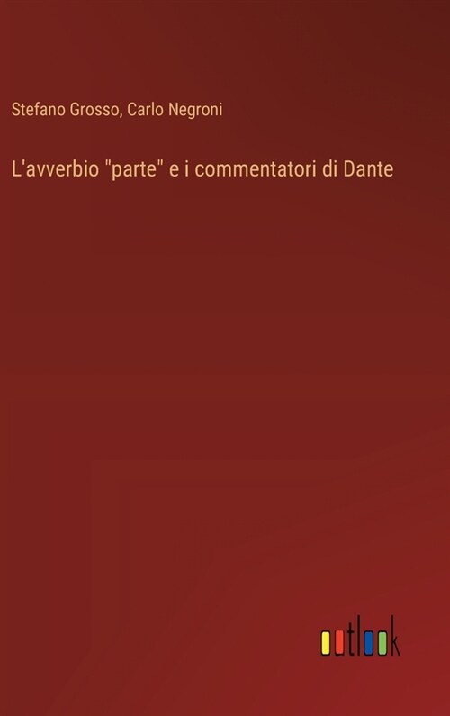 Lavverbio parte e i commentatori di Dante (Hardcover)