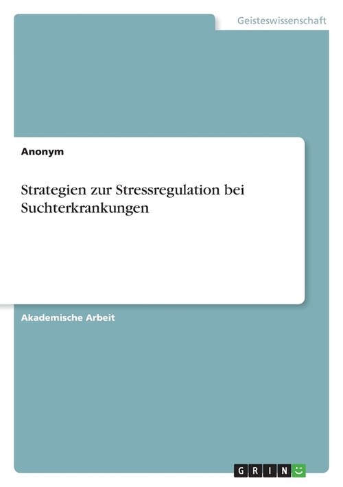 Strategien zur Stressregulation bei Suchterkrankungen (Paperback)