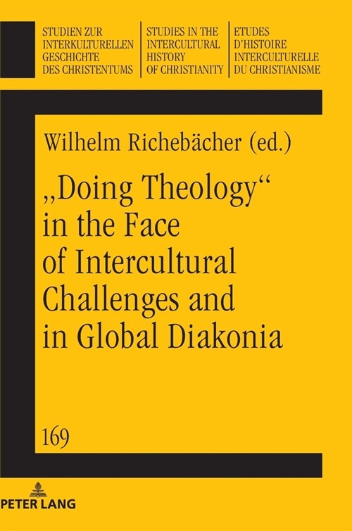 Doing theology in the face of intercultural challenges and in global diakonia (Hardcover)
