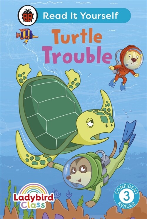Ladybird Class -  Turtle Trouble:  Read It Yourself - Level 3 Confident Reader (Hardcover)