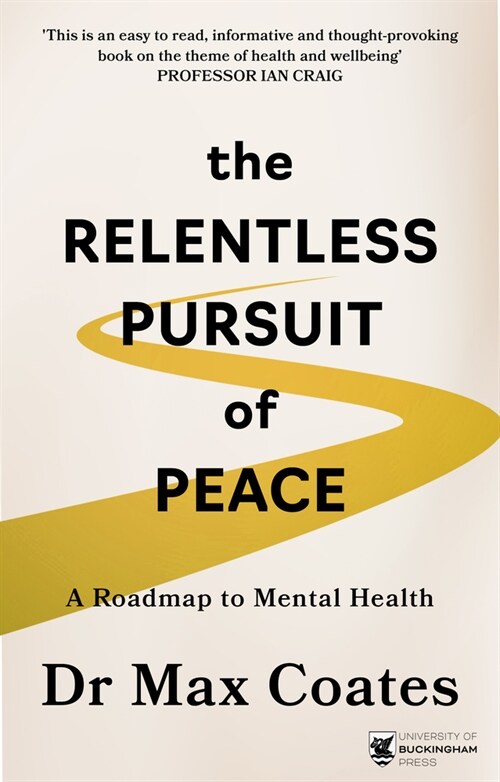 The Relentless Pursuit of Peace : A Roadmap to Mental Health (Paperback)