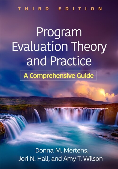 Program Evaluation Theory and Practice: A Comprehensive Guide (Paperback, 3)