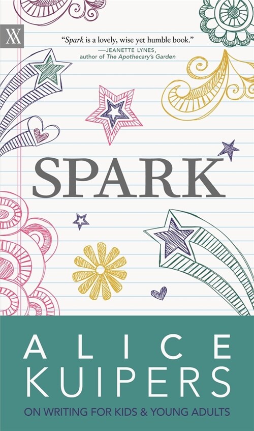 Spark: Alice Kuipers on Writing for Kids & Young Adults (Hardcover)