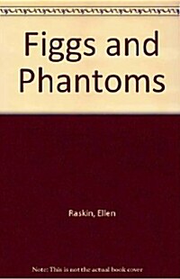 Figgs and Phantoms (Turtleback)