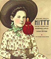 Rachel Fields Hitty, Her First Hundred Years (Hardcover)
