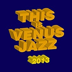 [수입] This Is Venus Jazz 2013 [Hyper Magnum Sound][2CD For 1]