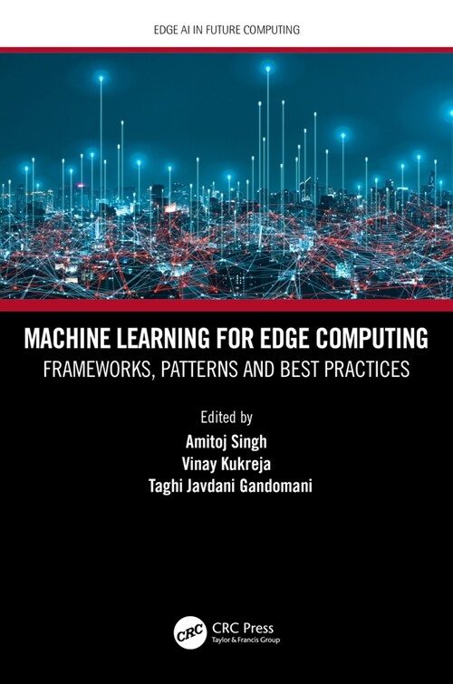 Machine Learning for Edge Computing : Frameworks, Patterns and Best Practices (Paperback)