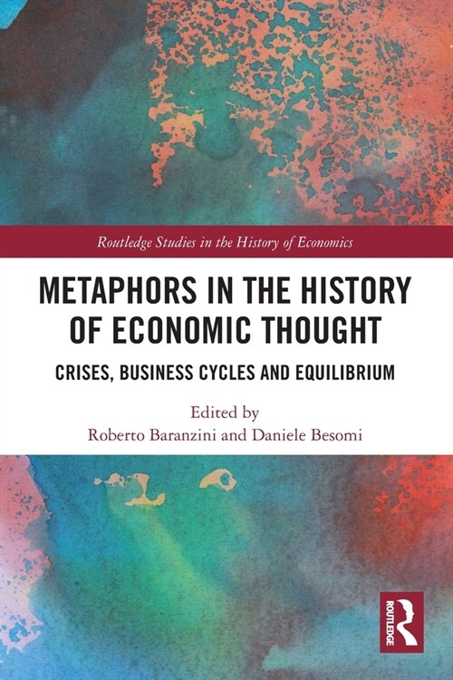 Metaphors in the History of Economic Thought : Crises, Business Cycles and Equilibrium (Paperback)