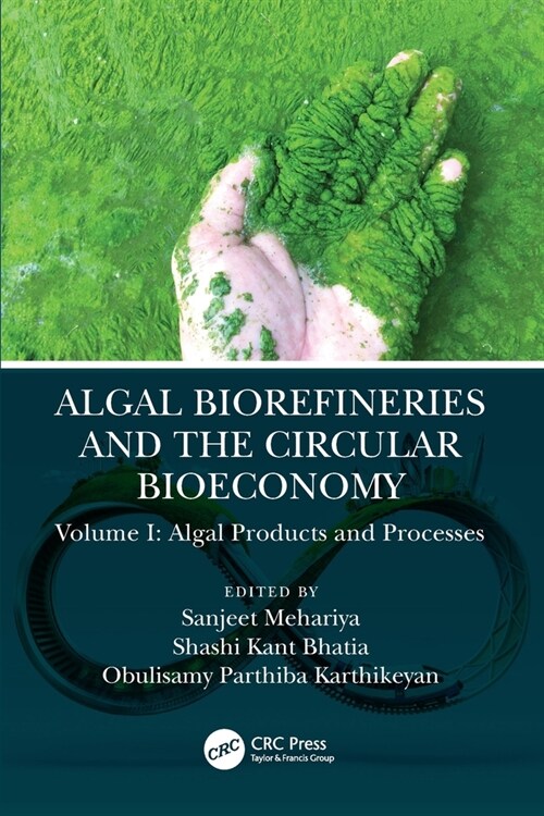 Algal Biorefineries and the Circular Bioeconomy : Algal Products and Processes (Paperback)