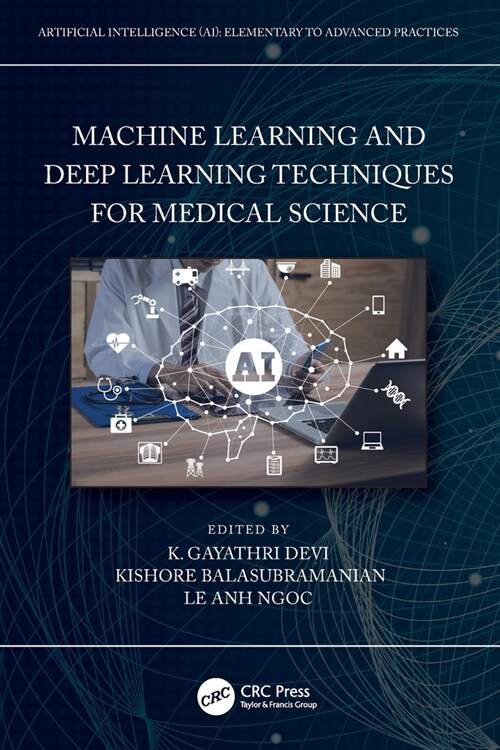 Machine Learning and Deep Learning Techniques for Medical Science (Paperback, 1)