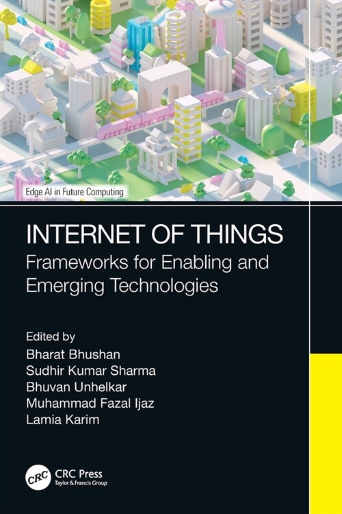 Internet of Things : Frameworks for Enabling and Emerging Technologies (Paperback)