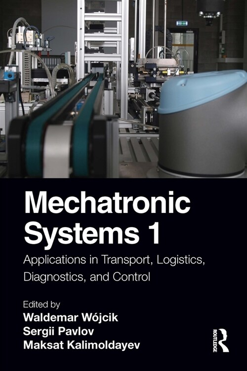 Mechatronic Systems 1 : Applications in Transport, Logistics, Diagnostics, and Control (Paperback)