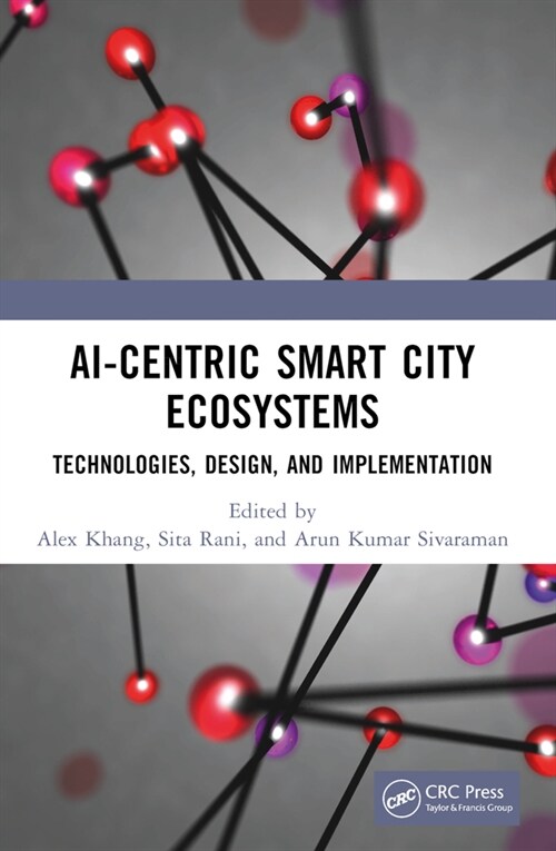 AI-Centric Smart City Ecosystems : Technologies, Design and Implementation (Paperback)