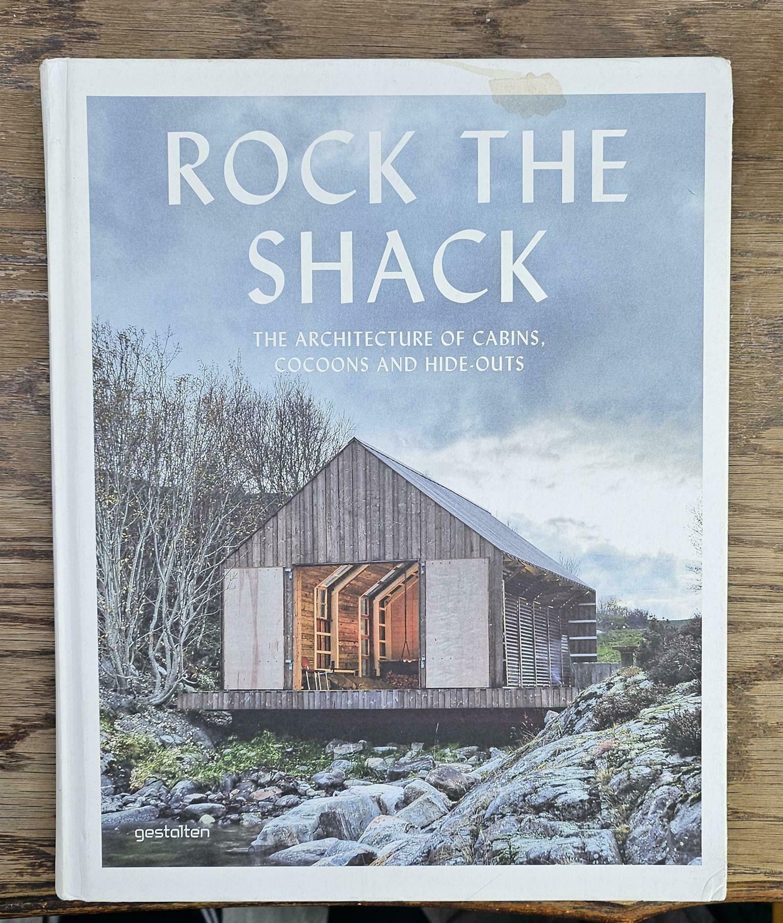 [중고] Rock the Shack: The Architecture of Cabins, Cocoons and Hide-Outs (Hardcover)