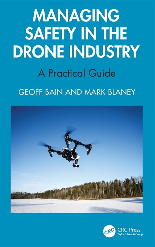Managing Safety in the Drone Industry : A Practical Guide (Hardcover)
