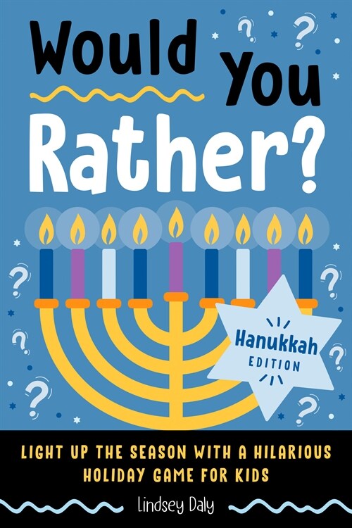 Would You Rather? Hanukkah Edition: Light Up the Season with a Hilarious Holiday Game for Kids (Paperback)