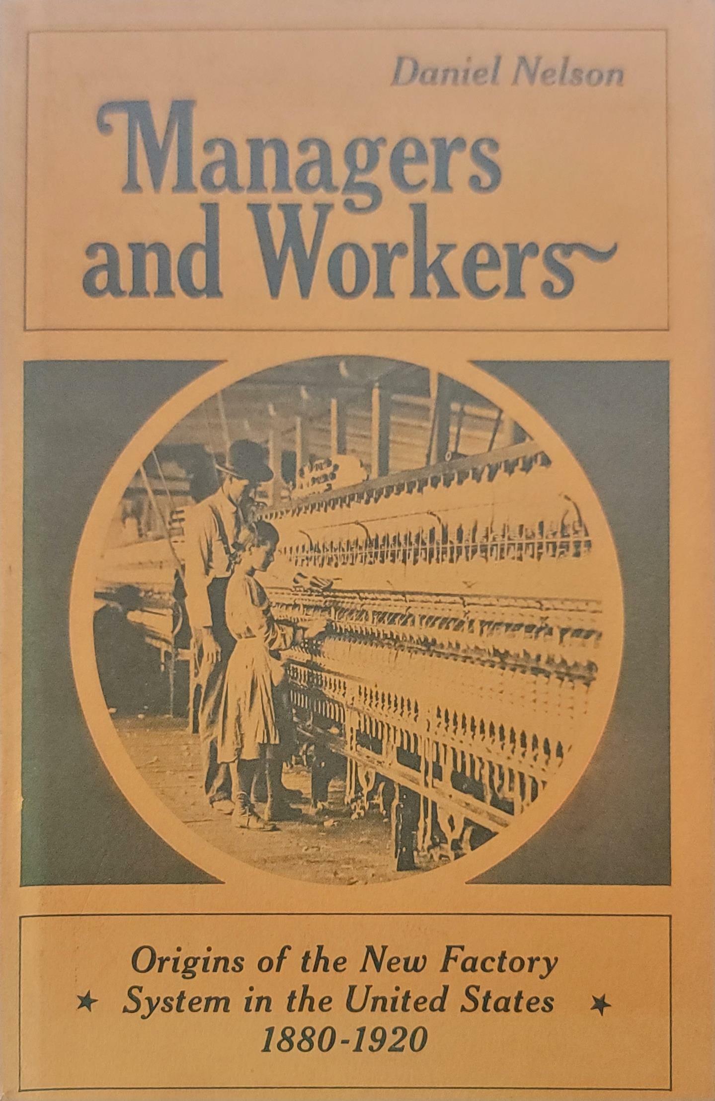 [중고] Managers and Workers: Origins of the Twentieth-Century Factory System in the United States, 1880-1920 (Hardcover, 2)