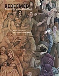 Redeemed: Restoring the Lost Fred Ross Mural (Hardcover)