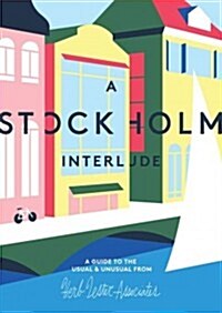 A Stockholm Interlude : A Guide to the Usual and Unusual (Sheet Map, folded)