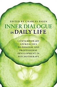 Inner Dialogue in Daily Life : Contemporary Approaches to Personal and Professional Development in Psychotherapy (Paperback)