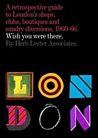 London: Wish You Were There : A Retrospective Guide to Londons Shops, Boutiques and Sundry Divisions, 1960-66 (Sheet Map, folded)