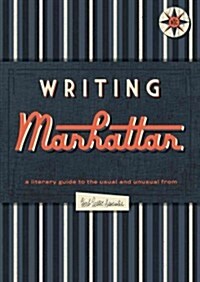 Writing Manhattan : A Literary Guide to the Usual and Unusual (Sheet Map, folded)