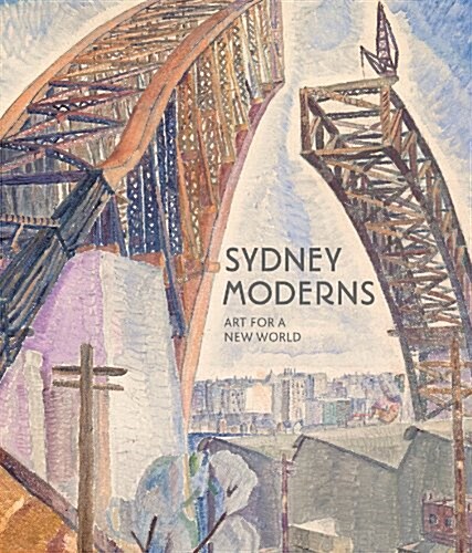 Sydney Moderns: Art for a New World (Hardcover)