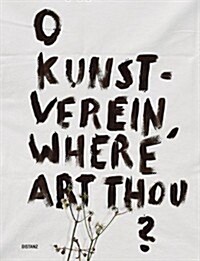 O Kunstverein, Where Art Thou? (Paperback)