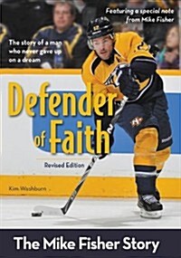 Defender of Faith: The Mike Fisher Story (Paperback, Revised)