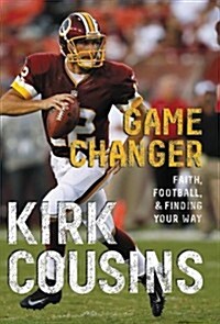 Game Changer: Faith, Football, & Finding Your Way (Paperback)