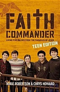 Faith Commander: Living Five Values from the Parables of Jesus (Paperback, Teen)