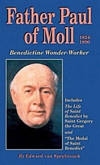 Father Paul of Moll: Benedictine Wonder-Worker (Paperback)