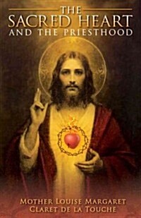 The Sacred Heart and the Priesthood (Paperback)