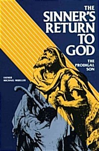 The Sinners Return to God: The Prodigal Son (Paperback)