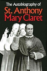 The Autobiography of St. Anthony Mary Claret (Paperback)
