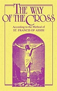 The Way of the Cross: According to the Method of St. Francis of Assisi (Paperback)