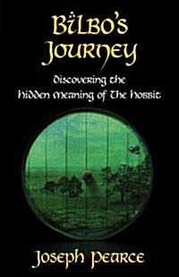 Bilbos Journey: Discovering the Hidden Meaning in the Hobbit (Paperback)